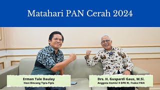 Matahari PAN Cerah 2024-Guspardi Gaus, Anggota Komisi II DPR, Fraksi PAN