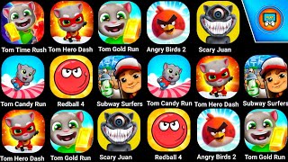 Talking Tom Hero Dash,Tom Time Rush,Tom Gold Run,Tom Cady Run,Subway Surfers,Scary Juan,Red Ball 4