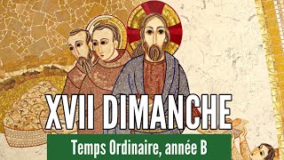 Dix-septième dimanche du Temps Ordinaire, année B