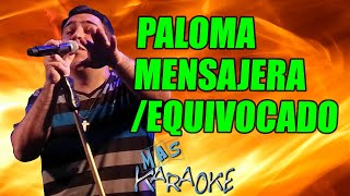 😎 PALOMA MENSAJERA / EQUIVOCADO 🟢 La Fiesta 🎤 MAS KARAOKE #cuarteto