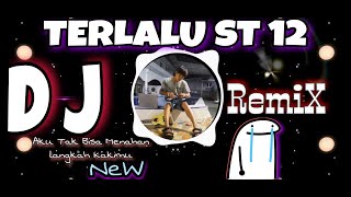 TERLALU ST12 REMIX - DJ AKU TAK BISA MENAHAN LANGKAH KAKIMU REMIX SLOW ANGKLUNG