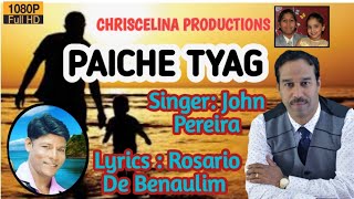 New Konkani song 2023, PAICHE TYAG, Singer John Pereira,  Lyrics Rosario de Benaulim