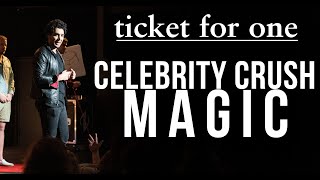 CELEBRITY CRUSH MAGIC : ticket for one