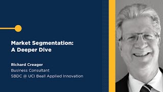 Market Segmentation: A Deeper Dive featuring Richard Creager, PhD