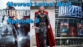 Newest Latest Best Episode 9 - Thor: The Dark World, Blizzcon and Battlefield 4