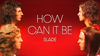 Slade - How Can It Be (Official Audio)