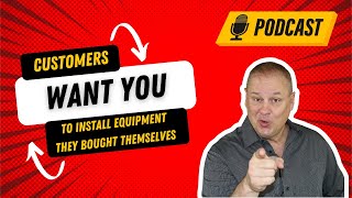 Customers bought it, and wants YOU to install it!