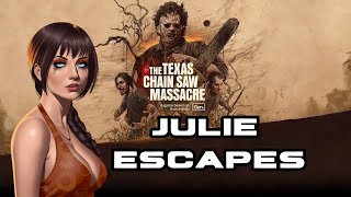 Julie Escapes - The Texas Chain Saw Massacre