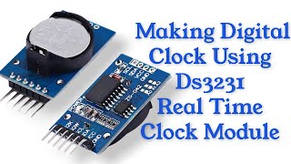 HOW TO MAKE ADIGITAL CLOCK USING DS3231 RTC AND AN ARDUINO