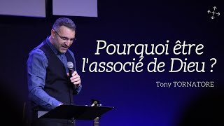 Pourquoi être l'associé de Dieu ? / Pst Tony TORNATORE