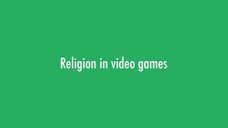 Religion in video games  - SIIBS