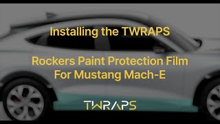 Rockers PPF for Mustang Mach-E by TWRAPS