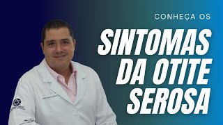 Sintomas da otite serosa em crianças