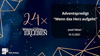 19.12.2021 Wenn das Herz aufgeht - Josef Hölzel | EFG