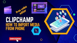 How to import media from phone in Clipchamp - Clipchamp useful tips - part 07 - 2023