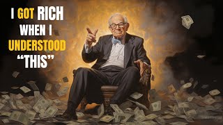 I Got RICH When I Understood THIS — Warren Buffett