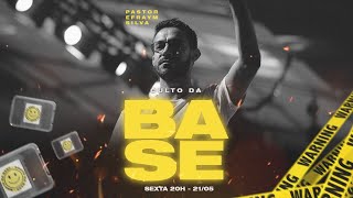 CULTO DA BASE | PR. EFRAYM SILVA #AOVIVO