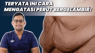 WOW !! INI CARA MENGHILANGAKAN PERUT BERGELAMBIR - TUMMY TUCK SURGERY with Dr. Arif Rahmat