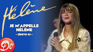 Hélène - Je m'appelle Hélène | ZÉNITH 1993