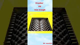 Crusher VS Iron trough