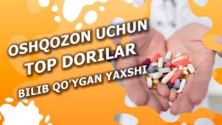 Oshqozon uchun top dorilar