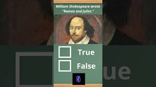 True or False (William Shakespeare wrote Romeo and Juliet) #shorts