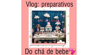 VLOG:PREPARATIVOS PARA O CHÁ DE BEBE CHUVA DE AMOR