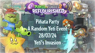 PvZ 2 Reflourished - Piñata Party - A Random Yeti Event - 28/07/24 - Yeti's Invasion