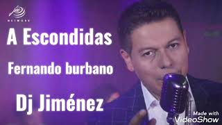 A Escondidas Remix -- Fernando burbano -- DJ Jiménez