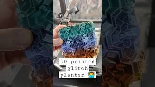 DIY 3D Printed glitch planter! #3dprinting #planter #plants