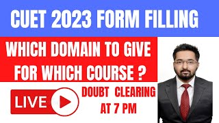 CUET 2023 Domain Selection | Smart Strategy for CUET Toppers | How to fill CUET form ? | CUET 2023