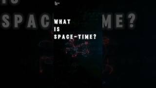 What is space-time? #shorts #space #science #astronomy