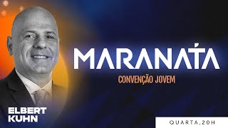 🔵 Missão - com Pr. Elbert Kuhn | MARANATA - Convenção Jovem (29/05 - noite)