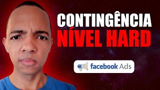 Contigência Facebook Ads - Nível Hard