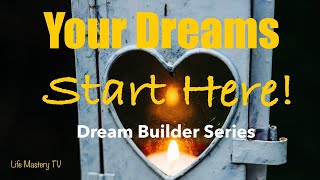 Reflect, Listen & Imagine: Dream Building Steps | #LifeMasteryTV #Series