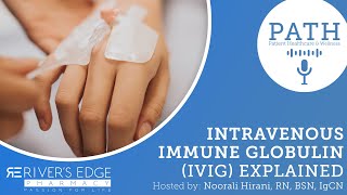 02. Intravenous Immune Globulin (IVIG) Explained [Podcast]