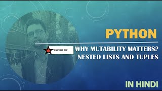 Python Tutorial | Why Mutability Matters ? | Nested List & Tuples