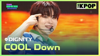 DIGNITY, COOL Down (디그니티, 식혀) [THE SHOW 240806]