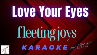 Fleeting Joys  - Love Your Eyes  (Karaoke w. B.V.)