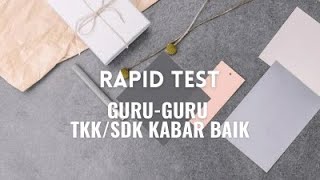 Rapid Test Guru TKK/SDK Kabar Baik, Sabtu, 15 Agustus 2020.