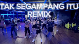 TAK SEGAMPANG ITU REMIX | CHOREO GLY | ZUMBA | DANCE FITNESS