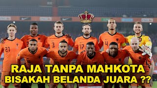 BELANDA DI PIALA DUNIA 2022 MENAKUTKAN - WAKTUNYA JADI JUARA ??