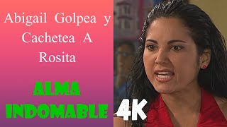 Abigail Golpea y Cachetea A Dorita | Alma Indomable | 4K