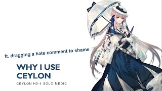 [ARKNIGHTS] Why I use Ceylon ft. dragging a hate comment [H5-4 CEYLON SOLO MEDIC]