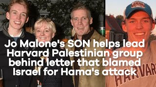 Jo Malone's SON helps lead Harvard Palestinian group behind letter that blamed Israel for Hamas