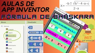 AULAS DE APP INVENTOR - AULA 14 –FÓRMULA DE BHÁSKARA -APLICATIVO PARA CÁLCULO DAS RAÍZES EQ. SEG. GR