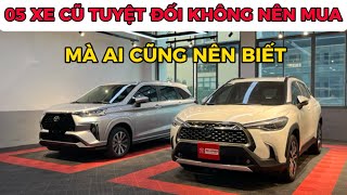 ✅ 05 loại xe ô tô cũ tuyệt đối không nên mua mà ai cũng phải biết