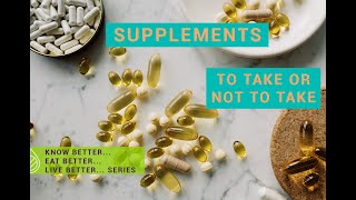 Supplements - to take or not to take