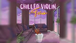 Liberty City - Marvillous Beats (CHILLED VIOLIN: FOCUS) • Study, Relax, & Chill Beats