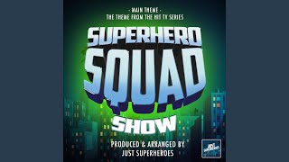 The Superhero Squad Show Main Theme (From "The Superhero Squad Show")